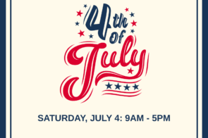 July 4th: Open 9am-5pm